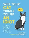 Why Your Cat Thinks Youre an Idiot: The Hilarious Guide to All the Ways Your Cat is Judging You - Hart Sam
