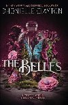 The Belles: Discover your new dark fantasy obsession from the bestselling author of Netflix sensation Tiny Pretty Things - Claytonov Dhonielle