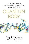Quantum Body: The New Science of Living a Longer, Healthier, More Vital Life - Chopra Deepak