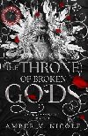 The Throne of Broken Gods: The MUST-READ second book in Amber Nicoles dark romantasy series! - Nicole Amber V.