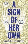 A Sign of Her Own: How can a deaf woman speak out in a hearing world? - Marsh Sarah