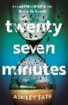 Twenty-Seven Minutes: An astonishing crime thriller debut from a brilliant new voice in literary suspense - Tate Ashley
