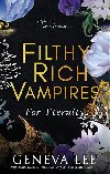 Filthy Rich Vampires: For Eternity - Lee Geneva