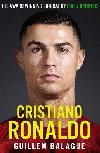Cristiano Ronaldo: The Definitive Biography - Fully Revised and Updated - Balague Guillem