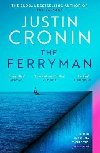 The Ferryman: The Brand New Epic from the Visionary Bestseller of The Passage Trilogy - Cronin Justin