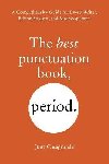 The Best Punctuation Book, Period: A Comprehensive Guide for Every Writer, Editor, Student, and Businessperson - Casagrande June