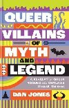 Queer Villains of Myth and Legend - Jones Dan