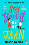 Say Youll Be My Jaan: The must read fake engagement romcom of the year - the perfect feel good pick me up! - Kumar Naina