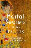 Mortal Secrets: Freud, Vienna and the Discovery of the Modern Mind - Tallis Frank