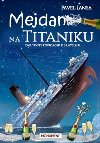 Mejdan na Titaniku - Dva tucty povdaek k zamylen - Jansa Pavel