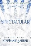 Spectacular: A Caraval Novella from the #1 Sunday Times bestseller Stephanie Garber - Garberov Stephanie
