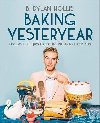 Baking Yesteryear: The Best Recipes from the 1900s to the 1980s - Hollis B. Dylan