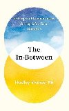 The In-Between: Unforgettable Encounters During Lifes Final Moments - THE NEW YORK TIMES BESTSELLER - Vlahos Hadley