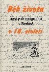 Bh ivota eskch emigrant v Berln v 18. stolet - Edita tkov