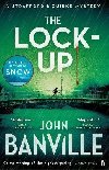 The Lock-Up: A Strafford and Quirke Murder Mystery - Banville John