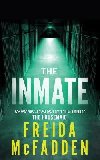 The Inmate: From the Sunday Times Bestselling Author of The Housemaid - McFadden Freida