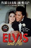 Elvis and Me: The True Story of the Love Between Priscilla Presley and the King of Rock N Roll - Presley Priscilla