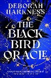 The Black Bird Oracle: The exhilarating new All Souls novel featuring Diana Bishop and Matthew Clairmont - Harknessov Deborah