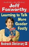 Jeff Foxworthys Redneck Dictionary III: Learning to Talk More Gooder Fastly - Foxworthy Jeff