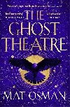 The Ghost Theatre: Utterly transporting historical fiction, Elizabethan London as youve never seen it - Osman Mat