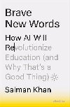 Brave New Words: How AI Will Revolutionize Education (and Why Thats a Good Thing) - Khan Salman