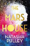 The Mars House: The breakout genre-bender of 2024 from the internationally bestselling author of The Watchmaker of Filigree Street - Pulley Natasha