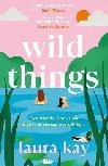 Wild Things: the perfect friends-to-lovers story of self-discovery - Kay Laura