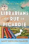 The Librarians of Rue de Picardie: From the bestselling author, a powerful, moving wartime page-turner based on real events - Skeslien Charles Janet
