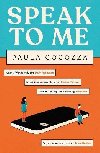 Speak to Me: A love triangle with a difference: Addictive... her sharp observations steal the show Guardian - Cocozza Paula