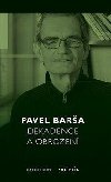 Dekadence a obrozen - Pavel Bara