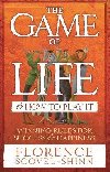 The Game Of Life & How To Play It - Scovel-Shinn Florence