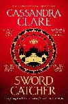 Sword Catcher: Discover the instant Sunday Times bestseller from the author of The Shadowhunter Chronicles - Clareov Cassandra