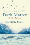 Dark Matter: the gripping ghost story from the author of WAKENHYRST - Paverov Michelle