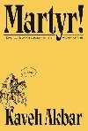 Martyr!: A novel - Akbar Kaveh