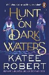 Hunt On Dark Waters: A sexy fantasy romance from TikTok phenomenon and author of Neon Gods - Robert Katee