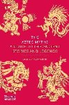 The Aztec Myths: A Guide to the Ancient Stories and Legends - Townsend Camilla