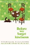 Before We Forget Kindness: The most emotional book yet in the sensational Tokyo cafe series - Kawagui Toikazu
