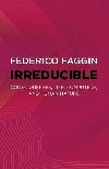 Irreducible: Consciousness, Life, Computers, and Human Nature - Faggin Federico