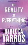 The Reality of Everything - Yarros Rebecca