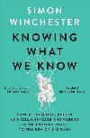 Knowing What We Know: The Transmission of Knowledge: From Ancient Wisdom to Modern Magic - Winchester Simon