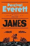 James: The Powerful Reimagining of The Adventures of Huckleberry Finn from the Booker Prize-Shortlisted Author of The Trees - Everett Percival