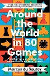 Around the World in 80 Games: A mathematician unlocks the secrets of the greatest games - du Sautoy Marcus