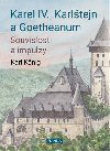 Karel IV., Karltejn a Goetheanum - Souvislosti a impulzy - Knig Karl