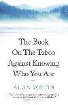 The Book on the Taboo Against Knowing Who You Are - Watts Alan