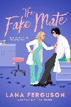 The Fake Mate: an unmissable steamy paranormal fake dating romcom - Ferguson Lana