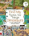 Find My Favourite Things Dinosaurs: Search and Find! Follow the Characters on Their Dinosaur Adventure! - Dorling Kindersley