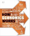 How Economics Works: The Concepts Visually Explained - Dorling Kindersley
