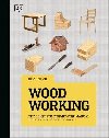 Woodworking: The Complete Step-by-Step Manual - Dorling Kindersley