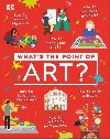 Whats the Point of Art? - Dorling Kindersley