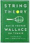 String Theory: David Foster Wallace On Tennis: A Library of America Special Publication - Wallace David Foster